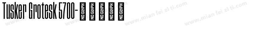Tusker Grotesk 5700字体转换
